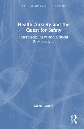 Csabai |  Health Anxiety and the Quest for Safety | Buch |  Sack Fachmedien