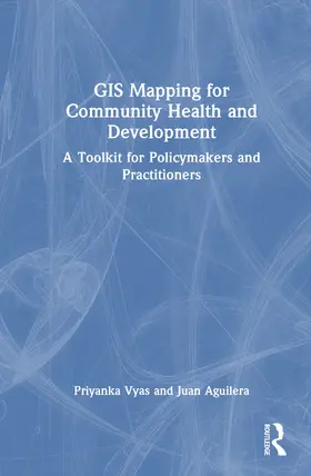 Aguilera / Vyas |  GIS Mapping for Community Health and Development | Buch |  Sack Fachmedien