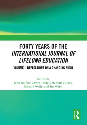 Holford / Milana / Hodge |  Forty Years of the International Journal of Lifelong Education, Volume I | Buch |  Sack Fachmedien