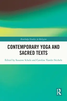 Scholz / Vander Stichele |  Contemporary Yoga and Sacred Texts | Buch |  Sack Fachmedien