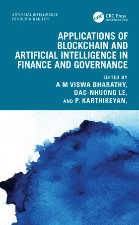 Bharathy / Le / Karthikeyan |  Applications of Blockchain and Artificial Intelligence in Finance and Governance | Buch |  Sack Fachmedien
