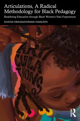 Obaizamomwan-Hamilton |  Articulations, A Radical Methodology for Black Pedagogy | Buch |  Sack Fachmedien