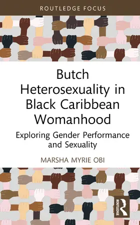 Myrie Obi |  Butch Heterosexuality in Black Caribbean Womanhood | Buch |  Sack Fachmedien