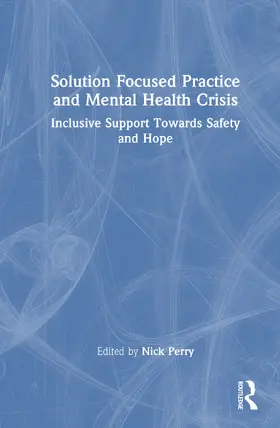 Perry |  Solution Focused Practice and Mental Health Crisis | Buch |  Sack Fachmedien