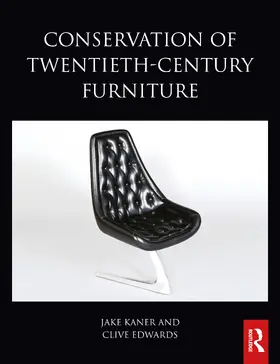 Kaner / Edwards |  Conservation of Twentieth-Century Furniture | Buch |  Sack Fachmedien