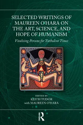 Tudor / O'Hara |  Selected Writings of Maureen O'Hara on the Art, Science, and Hope of Humanism | Buch |  Sack Fachmedien