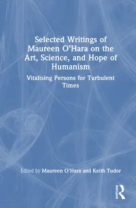 Tudor / O'Hara |  Selected Writings of Maureen O'Hara on the Art, Science, and Hope of Humanism | Buch |  Sack Fachmedien