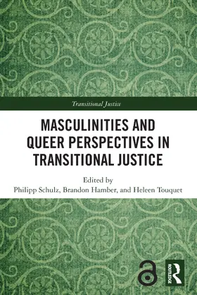 Schulz / Hamber / Touquet |  Masculinities and Queer Perspectives in Transitional Justice | Buch |  Sack Fachmedien