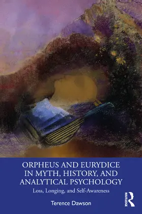 Dawson |  Orpheus and Eurydice in Myth, History, and Analytical Psychology | Buch |  Sack Fachmedien