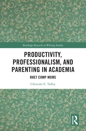 Tulley | Productivity, Professionalism, and Parenting in Academia | Buch | 978-1-032-85773-2 | www.sack.de