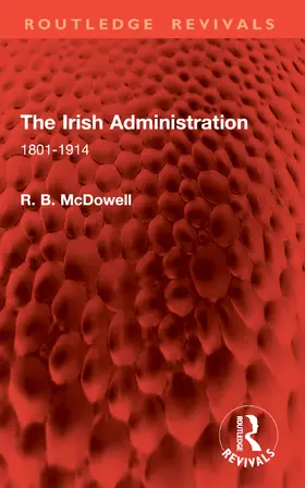 McDowell |  The Irish Administration | Buch |  Sack Fachmedien