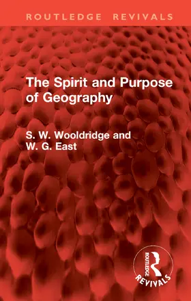 Wooldridge / East |  The Spirit and Purpose of Geography | Buch |  Sack Fachmedien