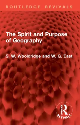 Wooldridge / East |  The Spirit and Purpose of Geography | Buch |  Sack Fachmedien