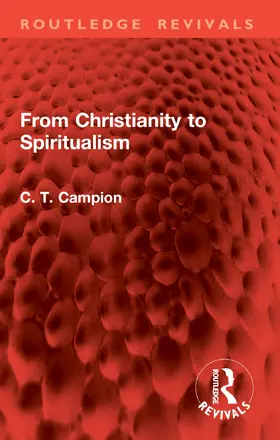 Campion |  From Christianity to Spiritualism | Buch |  Sack Fachmedien