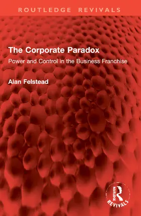 Felstead |  The Corporate Paradox | Buch |  Sack Fachmedien