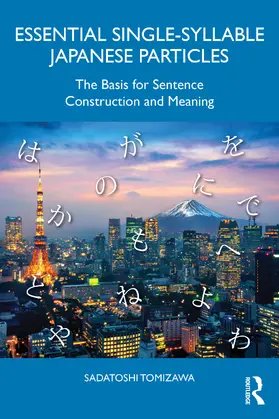 Tomizawa | Essential Single-Syllable Japanese Particles | Buch | 978-1-032-86431-0 | www.sack.de