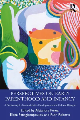 Perez / Panagiotopoulou / Roberts |  Perspectives on Early Parenthood and Infancy | Buch |  Sack Fachmedien