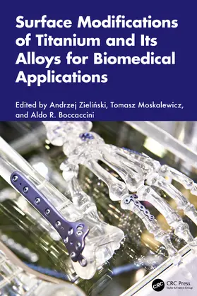 Boccaccini / Zielinski / Moskalewicz |  Surface Modifications of Titanium and Its Alloys for Biomedical Applications | Buch |  Sack Fachmedien