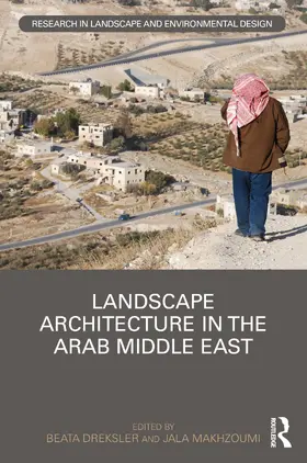 Dreksler / Makhzoumi |  Landscape Architecture in the Arab Middle East | Buch |  Sack Fachmedien