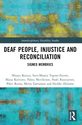 Hiilamo / Katsui / Koivisto |  Deaf People, Injustice and Reconciliation | Buch |  Sack Fachmedien