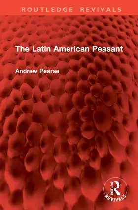 Pearse |  The Latin American Peasant | Buch |  Sack Fachmedien