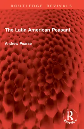 Pearse |  The Latin American Peasant | Buch |  Sack Fachmedien
