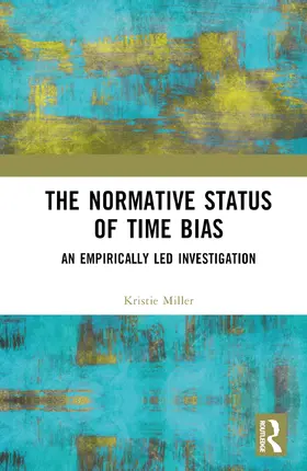 Miller |  The Normative Status of Time Bias | Buch |  Sack Fachmedien