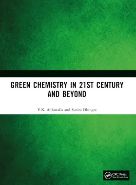 Ahluwalia / Dhingra |  Green Chemistry in 21st Century and Beyond | Buch |  Sack Fachmedien