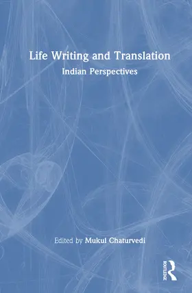 Chaturvedi |  Life Writing and Translation | Buch |  Sack Fachmedien