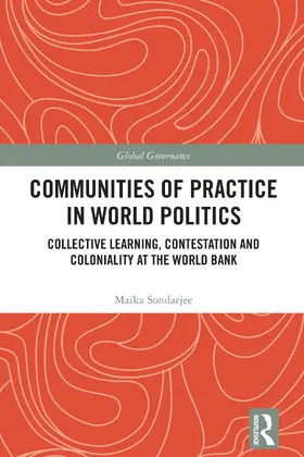 Sondarjee |  Communities of Practice in World Politics | Buch |  Sack Fachmedien