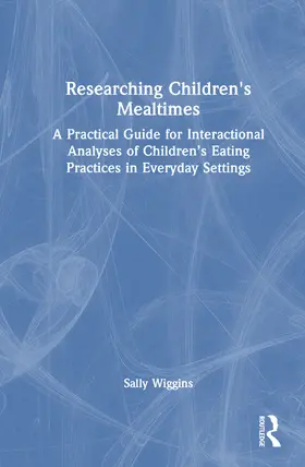 Wiggins |  Researching Children's Mealtimes | Buch |  Sack Fachmedien