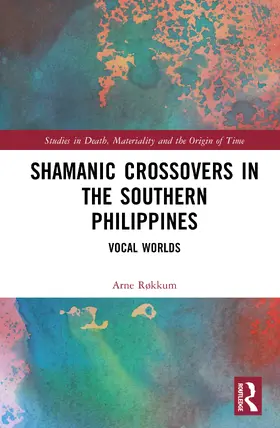 Røkkum |  Shamanic Crossovers in the Southern Philippines | Buch |  Sack Fachmedien