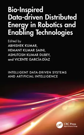 Kumar / Saini / Dubey |  Bio-Inspired Data-driven Distributed Energy in Robotics and Enabling Technologies | Buch |  Sack Fachmedien
