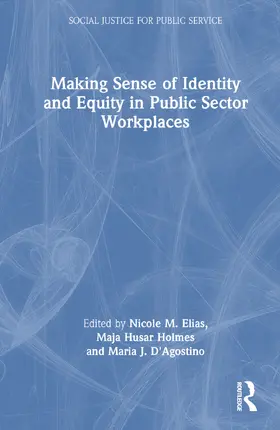Elias / Holmes / D'Agostino |  Making Sense of Identity and Equity in Public Sector Workplaces | Buch |  Sack Fachmedien