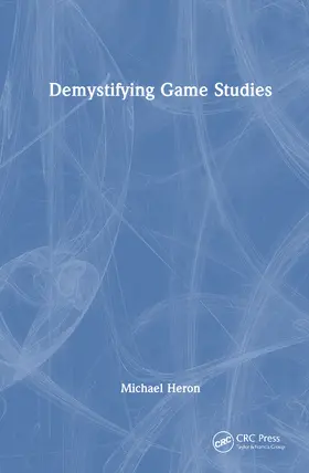 Heron |  Demystifying Game Studies | Buch |  Sack Fachmedien