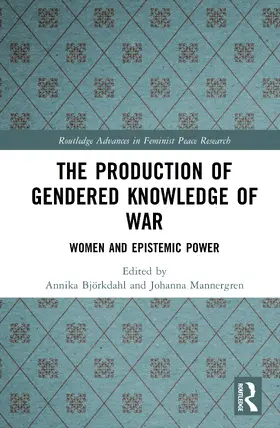 Björkdahl / Mannergren | The Production of Gendered Knowledge of War | Buch | 978-1-032-86998-8 | sack.de