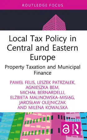 Felis / Patrzalek / Bem |  Local Tax Policy in Central and Eastern Europe | Buch |  Sack Fachmedien