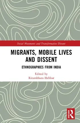 Hebbar |  Migrants, Mobile Lives and Dissent | Buch |  Sack Fachmedien