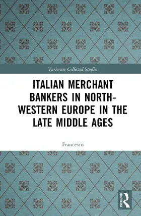 Guidi-Bruscoli |  Italian Merchant Bankers in North-Western Europe in the Late Middle Ages | Buch |  Sack Fachmedien