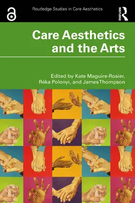 Thompson / Maguire-Rosier / Polonyi |  Care Aesthetics and the Arts | Buch |  Sack Fachmedien