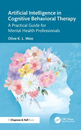 Woo |  Artificial Intelligence in Cognitive Behavioural Therapy | Buch |  Sack Fachmedien