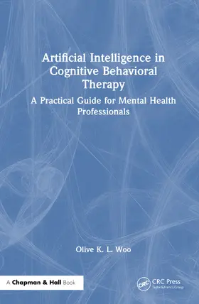 Woo |  Artificial Intelligence in Cognitive Behavioural Therapy | Buch |  Sack Fachmedien