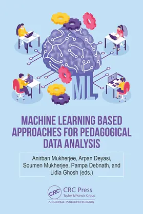 Mukherjee / Deyasi / Ghosh |  Machine Learning based Approaches for Pedagogical Data Analysis | Buch |  Sack Fachmedien