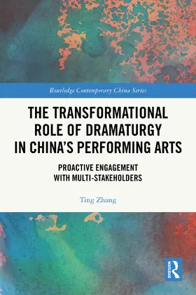 Zhang |  The Transformational Role of Dramaturgy in China's Performing Arts | Buch |  Sack Fachmedien