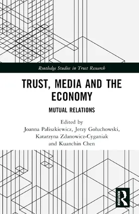 Paliszkiewicz / Goluchowski / Zdanowicz-Cyganiak |  Trust, Media and the Economy | Buch |  Sack Fachmedien