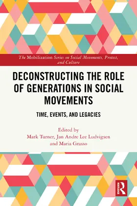 Turner / Ludvigsen / Grasso |  Deconstructing the Role of Generations in Social Movements | Buch |  Sack Fachmedien