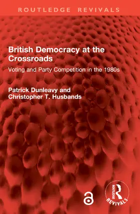 Dunleavy / Husbands |  British Democracy at the Crossroads | Buch |  Sack Fachmedien
