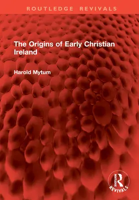 Mytum |  The Origins of Early Christian Ireland | Buch |  Sack Fachmedien