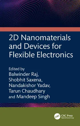Raj / Saxena / Yadav |  2D Nanomaterials and Devices for Flexible Electronics | Buch |  Sack Fachmedien
