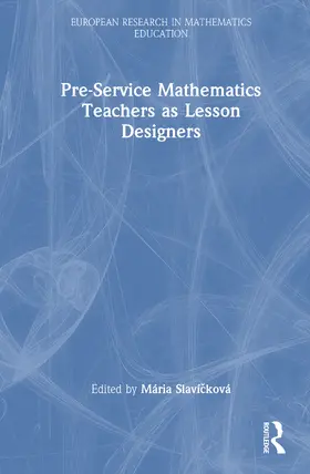 Slavícková / Vondrová / Pepin |  Pre-Service Mathematics Teachers as Lesson Designers | Buch |  Sack Fachmedien